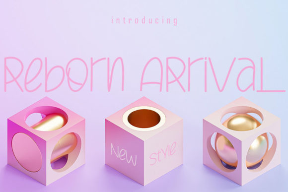 Reborn Arrival: The Font That Elevates Your Campaigns
